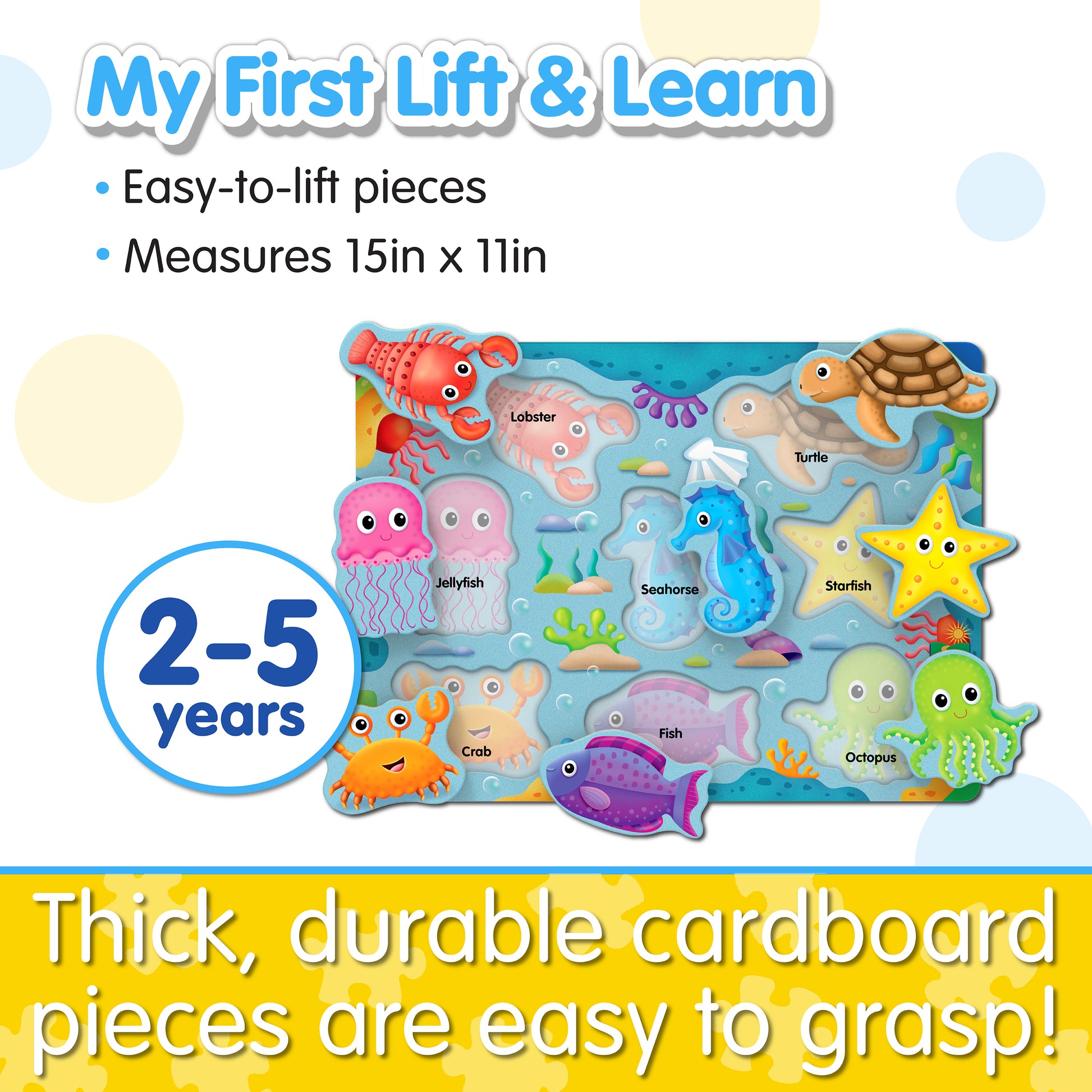 Infographic about My First Lift and Learn Under the Sea Puzzle's features that says, "Thick, durable cardboard pieces are easy to grasp!"
